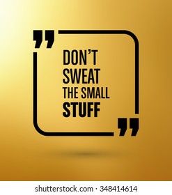 Framed Quote on Yellow Background - Don't sweat the small stuff