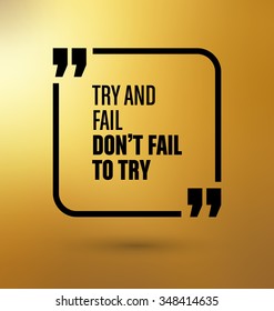 Framed Quote on Yellow Background - Try and fail, don't fail to try
