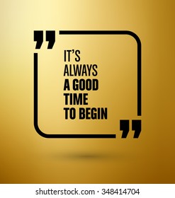 Framed Quote on Yellow Background - It's always a good time to begin