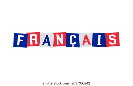 francais - french written in national language, characters in irregular squares painted in france flag colors