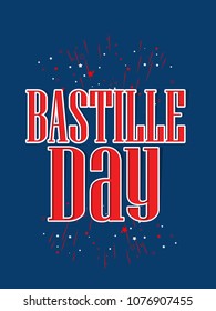 France, 14 th of July. Happy Bastille Day.