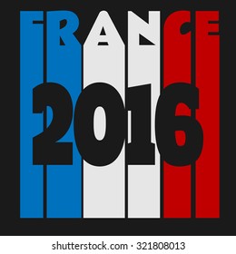 France 2016, flag, typography, t-shirt graphics, poster, banner, flyer, postcard, vector