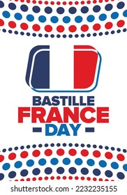 France Bastille Day. National happy holiday, celebrated annual in July 14. French flag. France independence and freedom. Patriotic elements. Festive and parade design. Vector poster illustration