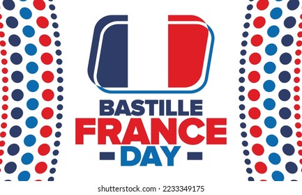 France Bastille Day. National happy holiday, celebrated annual in July 14. French flag. France independence and freedom. Patriotic elements. Festive and parade design. Vector poster illustration