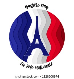 France Bastille Day. Paper cut vector illustration of Eiffel tower with shaped french flag, french text phrase ' La Fête Nationale '  on the  white background round format.