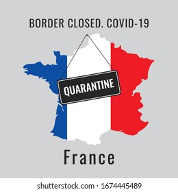 France is closed for a coronavirus (covid-19) quarantine. The national flag of the French Republic in the form of a map and the "quarantine" sign. Illustration of the concept of closed borders