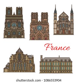 France famous travel landmark buildings and Marseilles architecture sightseeing line icons. Vector set or Saint Remi basilica, Notre Dame de Laon and Soissons cathedral and Reims palace