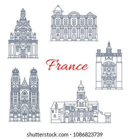 France famous travel landmark buildings and Marseilles architecture sightseeing line icons. Vector set of St. Peter basilica in Saumur, Fontevraud abbey, Saint Martin and Gaultier cathedral in Tours