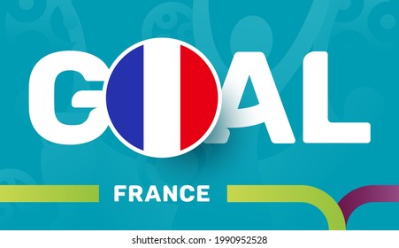 france flag and Slogan goal on european euro 2020 football background. soccer tournamet Vector illustration