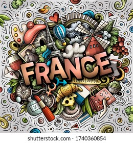 France hand drawn cartoon doodles illustration. Funny travel design. Creative art vector background. Handwritten text with French symbols, elements and objects. Colorful composition