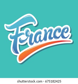 France hand drawn lettering design vector illustration. Custom typography. Perfect for advertising, poster or greeting card for the French National Day, July 14, Bastille Day. 