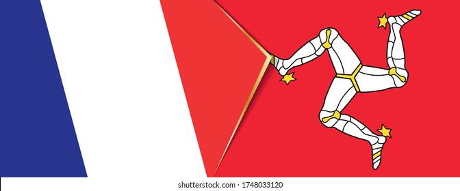 France and Isle of Man flags, two vector flags symbol of relationship or confrontation.