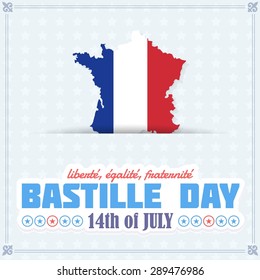 France Map, Flag Background. 14th July Bastille Day of France Announcement Celebration Message Poster, Flyer, Card. French "liberte, egalite, fraternite", "liberty, equality, fraternity" at English