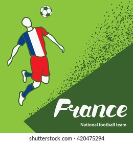 France. National football team of France. Vector illustration with the football player and the ball. Vector handwritten lettering.