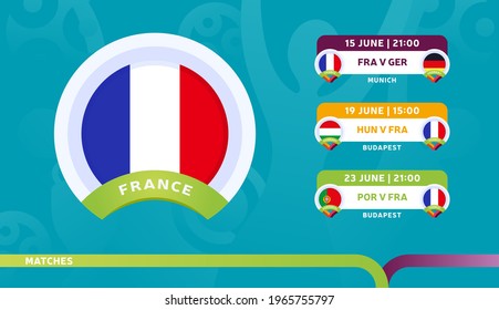 france national team Schedule matches in the final stage at the 2020 Football Championship. Vector illustration of football euro 2020 matches.