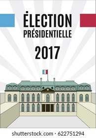 France presidential election day concept with Elysee Palace and text in french on it. Vector illustration.