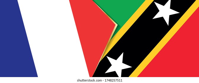 France and Saint Kitts and Nevis flags, two vector flags symbol of relationship or confrontation.