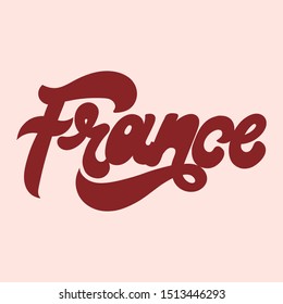 France. Vector hand drawn lettering isolated. Template for card, poster. banner, print for t-shirt, pin, badge, patch.