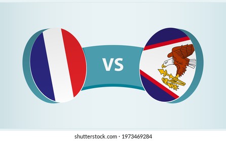 France versus American Samoa, team sports competition concept. Round flag of countries.