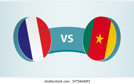 France versus Cameroon, team sports competition concept. Round flag of countries.