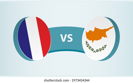 France versus Cyprus, team sports competition concept. Round flag of countries.