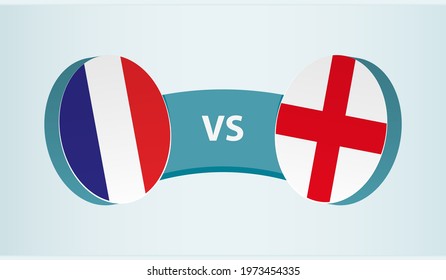 France versus England, team sports competition concept. Round flag of countries.
