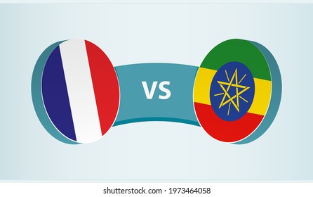 France versus Ethiopia, team sports competition concept. Round flag of countries.