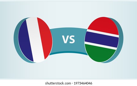 France versus Gambia, team sports competition concept. Round flag of countries.