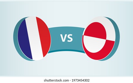 France versus Greenland, team sports competition concept. Round flag of countries.