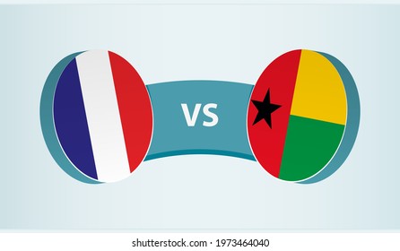 France versus Guinea-Bissau, team sports competition concept. Round flag of countries.