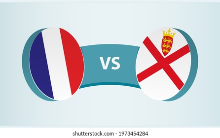 France versus Jersey, team sports competition concept. Round flag of countries.