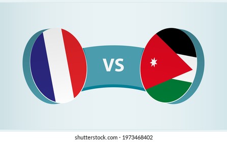 France versus Jordan, team sports competition concept. Round flag of countries.
