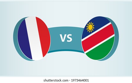 France versus Namibia, team sports competition concept. Round flag of countries.