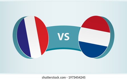 France versus Netherlands, team sports competition concept. Round flag of countries.