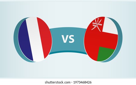 France versus Oman, team sports competition concept. Round flag of countries.