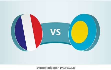 France versus Palau, team sports competition concept. Round flag of countries.