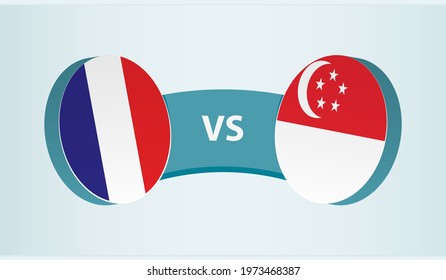 France versus Singapore, team sports competition concept. Round flag of countries.