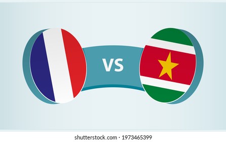 France versus Suriname, team sports competition concept. Round flag of countries.