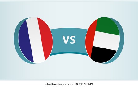 France versus United Arab Emirates, team sports competition concept. Round flag of countries.