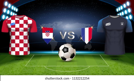 France VS Croatia, Final Match of Football Cup 2018 World Championship Competition Schedule, National Team Soccer Jersey Uniforms with Flag and Sport Field Illuminated by Spotlights (EPS10 Vector)