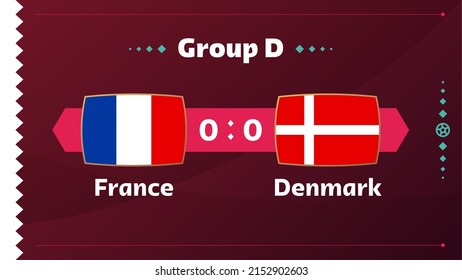 France vs Denmark, Football 2022, Group D. World Football Competition championship match versus teams intro sport background, championship competition final poster, vector illustration.