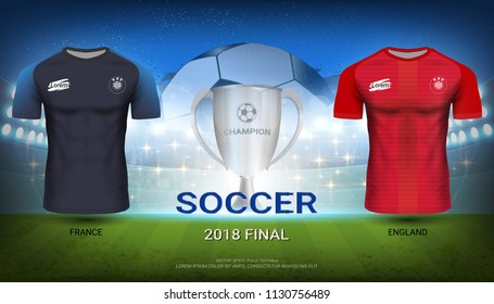 France VS England, Final Match of Football Cup 2018 World Championship, Trophy Winner with National Team Soccer Jersey Uniforms, Abstract Background and Sport Field Illuminated by Spotlights.