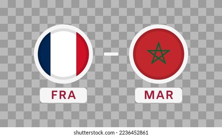 France vs Morocco Match Design Element. Flags Icons isolated on transparent background. Football Championship Competition Infographics. Announcement, Game Score, Scoreboard Template. Vector