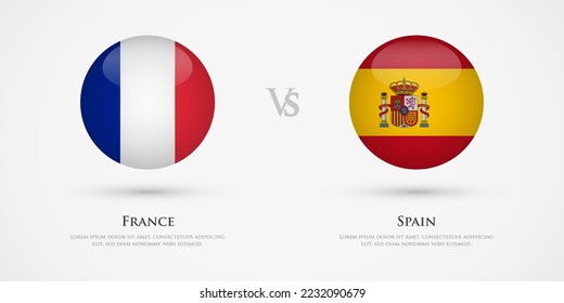 France vs Spain country flags template. The concept for game, competition, relations, friendship, cooperation, versus.