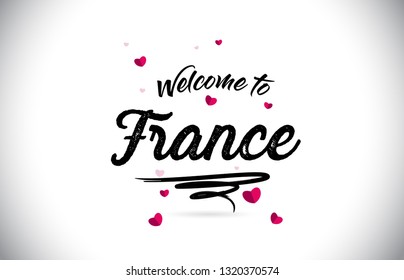 France Welcome To Word Text with Handwritten Font and Pink Heart Shape Design Vector Illustration.