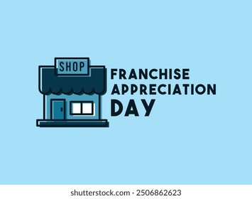 Franchise Appreciation Day. Flat design vector. Eps 10.