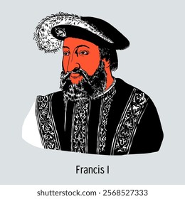 Francis I was a French king from the Valois dynasty, during whose reign the French Renaissance began to flourish. Hand-drawn vector illustration