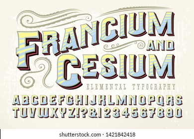 Francium & Cesium Is An Ornate Font With A Quaint Old West, Circus, Carnival, Or Steampunk Look.