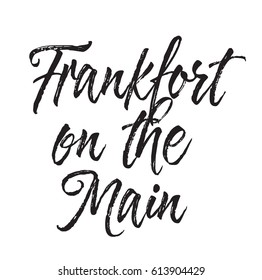 frankfort on the main, text design. Vector calligraphy. Typography poster. Usable as background.