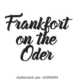 frankfort on the oder, text design. Vector calligraphy. Typography poster. Usable as background.